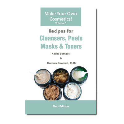 Recipes for Cleansers, Peels, Masks & Toners (Vol. 5)