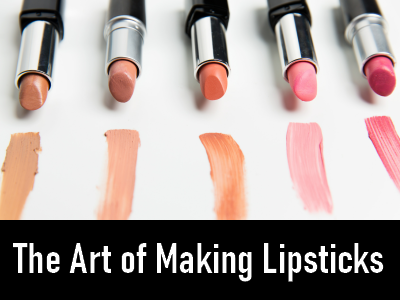 The Art of Making Lipsticks